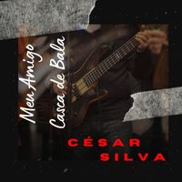 César Silva - Meu Amigo Casca de Bala