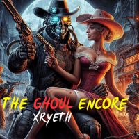 Xryeth - The Ghoul Encore