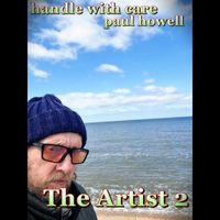 Handle with Care Paul Howell - The Artist 2 (Explicit)