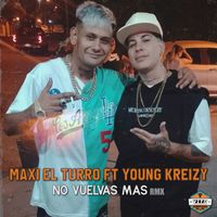 Maxi El Turro - No vuelvas mas (RMX)