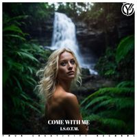 I.S.O.T.M. - Come with Me