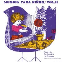 Conjunto Pro Musica de Rosario - Música Para Niños, Vol. II