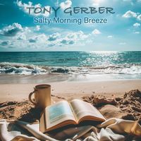 Tony Gerber - Salty Morning Breeze