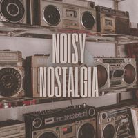 Noisy Nostalgia - Noisy Days