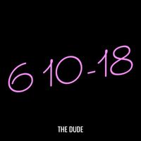 The Dude - 6 10-18