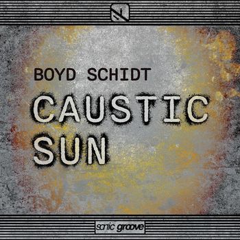 Boyd Schidt, DA+A - Caustic Sun