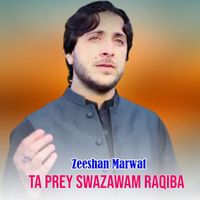 Zeeshan Marwat - Ta Prey Swazawam Raqiba