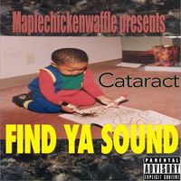 Cataract - Find Ya Sound (Explicit)