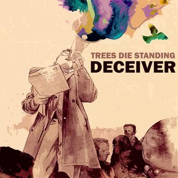 Trees Die Standing - Deceiver