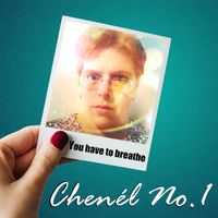 Chenél No.1 - You Have To Breathe