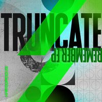 Truncate - Remember EP