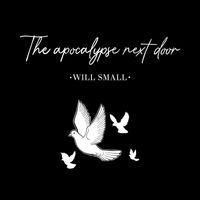 Will Small & Josh Corkill - The Apocalypse Next Door (Explicit)