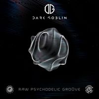 Dark Goblin - Raw Psychodelic Groove