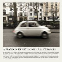 A Piano in Every Home - Re: Meridian (Explicit)