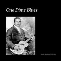 Blind Lemon Jefferson - One Dime Blues