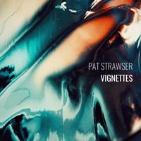 Pat Strawser - Vignettes