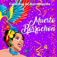 Varios Artistas - Carnaval de Barranquilla: Muerto Borrachón