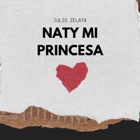 Julio Zelaya - Naty Mi Princesa