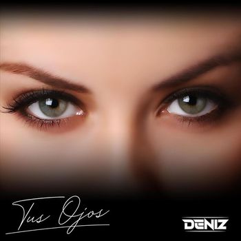 Deniz - Tus Ojos