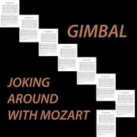 Gimbal - Joking Around with Mozart