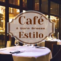 Café Estilo - A Warm Breeze