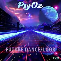 PsyOz - Future Dancefloor