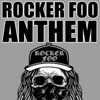 Rocker Foo - Rocker Foo Anthem