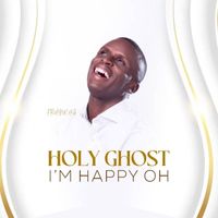Frank AG - Holy Ghost I'm Happy Oh