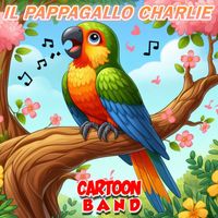 Cartoon Band - Il Pappagallo Charlie