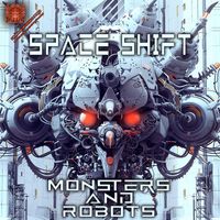 Space Shift - Monsters And Robots