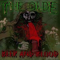 The Olde - Beer and Blood (Explicit)