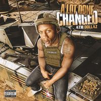 ATM Dollaz - A Lot Done Changed (Explicit)