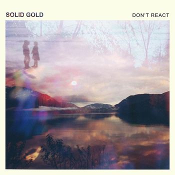 Solid Gold - Don't React