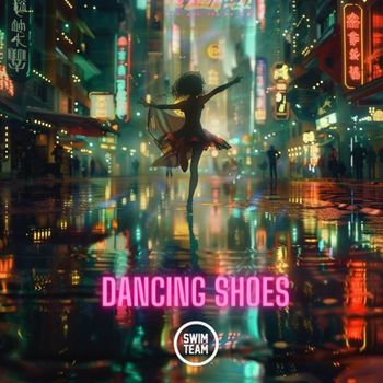Swim Team - Dancing Shoes , Vol. 1 (Explicit)