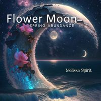 Melissa Spirit - Flower Moon, Spring Abundance