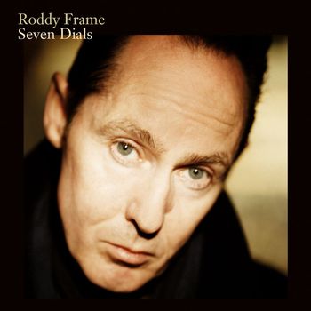 Roddy Frame - Seven Dials