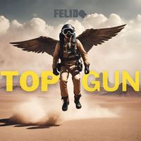 FeLid - Top Gun (Explicit)