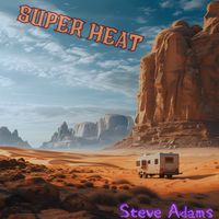Steve Adams - Super Heat