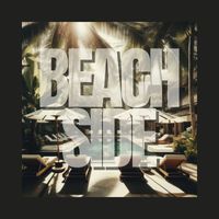 Beach House Chillout Music Academy - Beachside (Rhythms of the Summer Breeze)