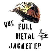 Que - FULL METAL JACKET EP