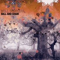 The Well Drinkers - Ball and Chain