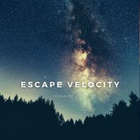 Escape Velocity - Ocean of stars