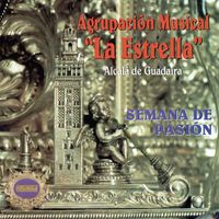 Agrupación Musical "La Estrella" de Alcalá de Guadaira - Semana de Pasión