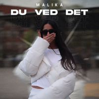 Malika - DU VED DET