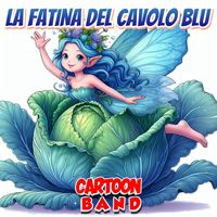 Cartoon Band - La Fatina Del Cavolo Blu