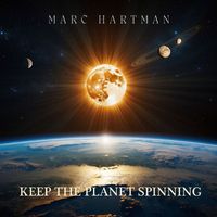 Marc Hartman - Keep The Planet Spinning