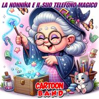 Cartoon Band - La Nonnina E Il Suo Telefono Magico