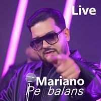 Mariano - Pe balans (Live)