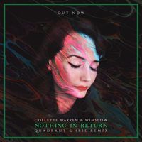 Collette Warren, Winslow - Nothing in Return (Quadrant & Iris Remix)