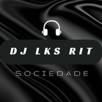 DJ LKS RIT - Sociedade (Acoustic)